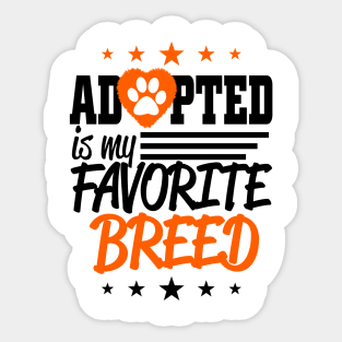 Adopted is my Favorite Breed Sticker